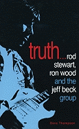Truth...: Rod Stewart, Ron Wood and the Jeff Beck Group