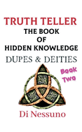 Truth Teller: The Book of Hidden Knowledge - Book Two