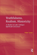 Truthfulness, Realism, Historicity: A Study in Late Antique Spiritual Literature