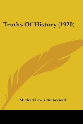 Truths Of History (1920) - Rutherford, Mildred Lewis