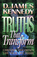 Truths That Transform, Exp. Ed.: Christian Doctrines for Your Life Today
