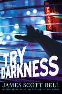 Try Darkness - Bell, James Scott