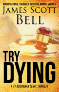 Try Dying (Ty Buchanan Legal Thriller #1)
