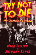 Try Not to Die: At Grandma's House