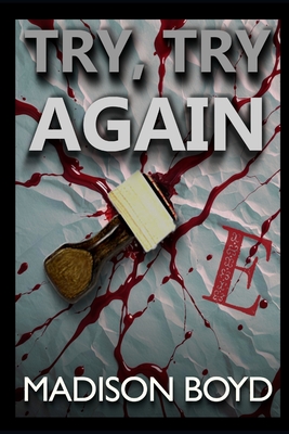 Try, Try Again (An Allison Graves Thriller) - Boyd, Madison