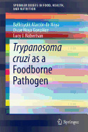 Trypanosoma cruzi as a Foodborne Pathogen