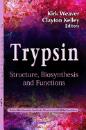 Trypsin: Structure, Biosynthesis & Functions