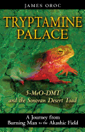 Tryptamine Palace: 5-Meo-Dmt and the Sonoran Desert Toad