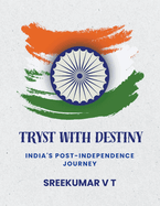 Tryst with Destiny: India's Post-Independence Journey