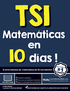 TSI Matemticas en 10 das: El curso intensivo de matemticas de TSI ms efectivo