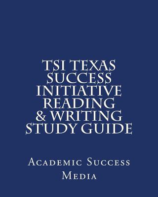 TSI Texas Success Initiative Reading & Writing Study Guide - Media, Academic Success