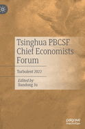 Tsinghua Pbcsf Chief Economists Forum: Turbulent 2022