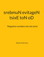 tsixE toN oD srebmuN evitageN: Negative numbers do not exist