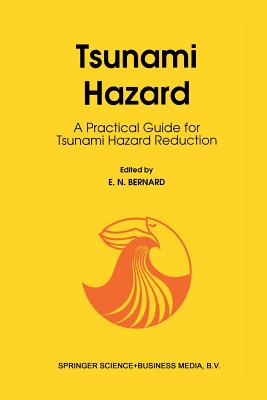 Tsunami Hazard: A Practical Guide for Tsunami Hazard Reduction - Bernard, E N (Editor)