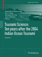Tsunami Science: Ten years after the 2004 Indian Ocean Tsunami: Volume I