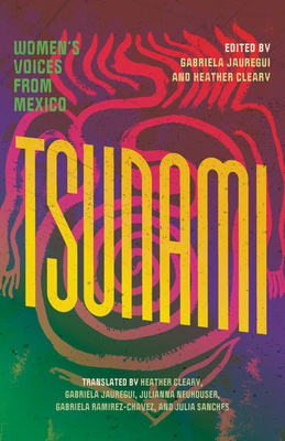 Tsunami: Women's Voices from Mexico - Cleary, Heather (Translated by), and Jauregui, Gabriela (Translated by), and Sanches, Julia (Translated by)