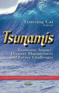 Tsunamis: Economic Impact, Disaster Management and Future Challenges