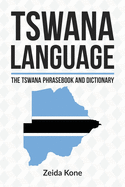 Tswana Language: The Tswana Phrasebook and Dictionary