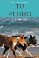 Tu Perro: Y Su Mundo