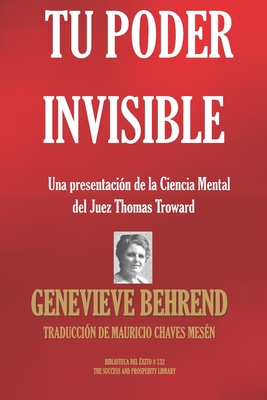 Tu Poder Invisible - Chaves Mes?n, Mauricio (Translated by), and Behrend, Genevieve