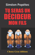 Tu seras un d?cideur mon fils