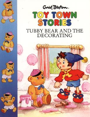 Tubby Bear and the Decorating - Blyton, Enid