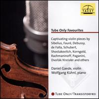 Tube Only Favourites - Daniel Gaede (violin); Wolfgang Kuhnl (piano)