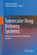 Tubercular Drug Delivery Systems: Advances in Treatment of Infectious Diseases