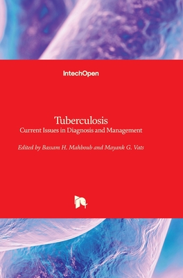 Tuberculosis: Current Issues in Diagnosis and Management - Vats, Mayank (Editor), and Mahboub, Bassam (Editor)