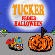 Tucker Primer Halloween: Libro Divertido de Halloween Ilustrado para Nios Pequeos