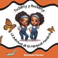 Tuckerly y Buckerly: La aventura de la mariposa monarca