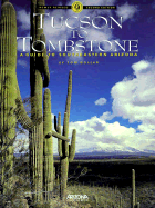 Tucson to Tombstone: A Guide to Southeastern Arizona