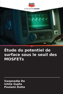 ?tude du potentiel de surface sous le seuil des MOSFETs - De, Swapnadip, and Gupta, Ishita, and Dutta, Poulami