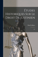 ?tudes Historiques Sur Le Droit de Justinien: 01