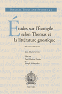 ?tudes sur l'?vangile selon Thomas et la litt?rature gnostique: Recueil d'articles