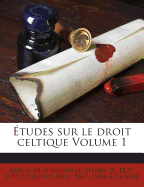 ?tudes sur le droit celtique Volume 1