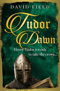 Tudor Dawn: Henry Tudor is ready to take the crown...