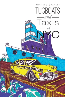 Tugboats and Taxis of NYC - Scanlon, Michael