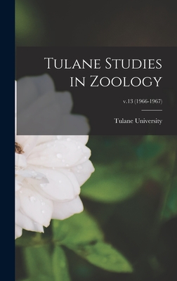 Tulane Studies in Zoology; v.13 (1966-1967) - Tulane University (Creator)