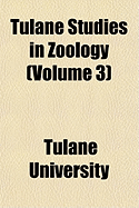 Tulane Studies in Zoology... Volume 3