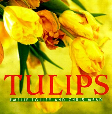 Tulips - Tolley, Emelie, and Mead, Chris