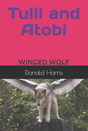 Tulli and Atobi: Winged Wolf