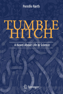 Tumble Hitch: A Novel about Life in Science