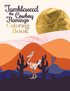 Tumbleweed the Cowboy Flamingo Coloring Book