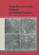 Tumor Necrosis Factor / Cachectin and Related Cytokines: International Conference on Tumor Necrosis Factor and Related Cytotoxins, Heidelberg, September 1987