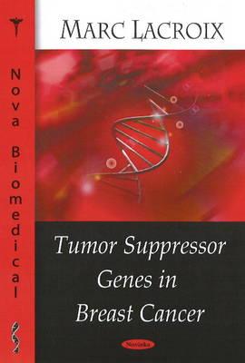 Tumor Suppressor Genes in Breast Cancer - LaCroix, Marc