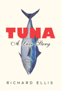 Tuna: A Love Story - Ellis, Richard