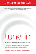 Tune in: Use Music Intentionally to Curb Stress, Boost Morale, and Restore Health. a Music Therapy Approach to Life