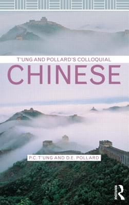 T'ung & Pollard's Colloquial Chinese - T'ung, P.C., and Pollard, D.E.