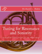 Tuning for Resonance and Sonority: Acoustical Applications for the Wind Band